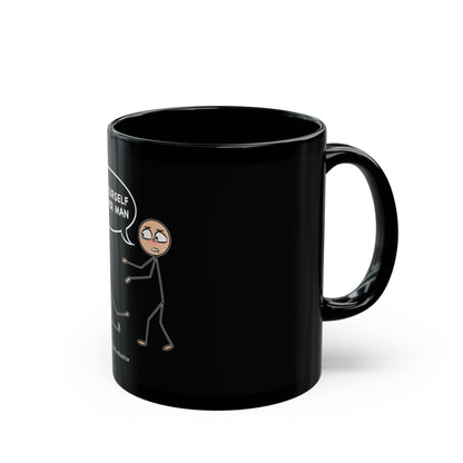 "Pull Yourself Together Man" Mug