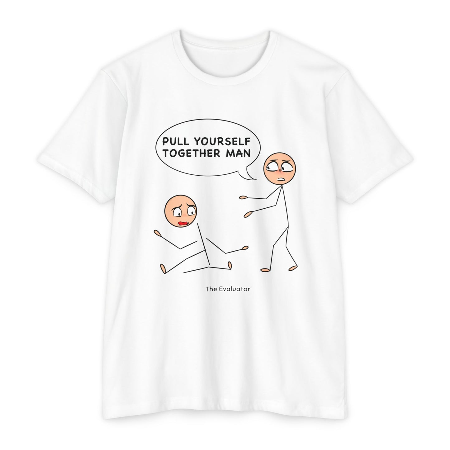 "Pull Yourself Together Man" Stickman T-Shirt (Unisex)