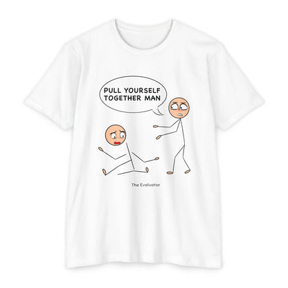 "Pull Yourself Together Man" Stickman T-Shirt (Unisex)