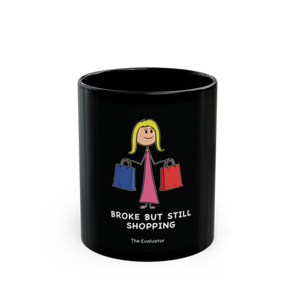 "Broke But Still Shopping" Mug