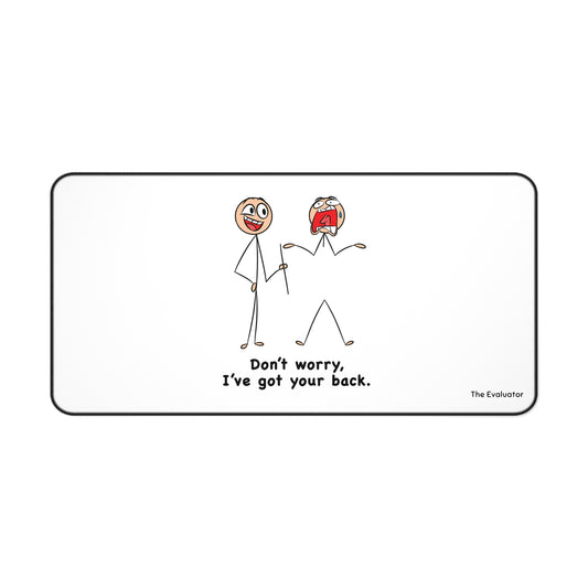 Desk Mat "Don't Worry I've get your back."