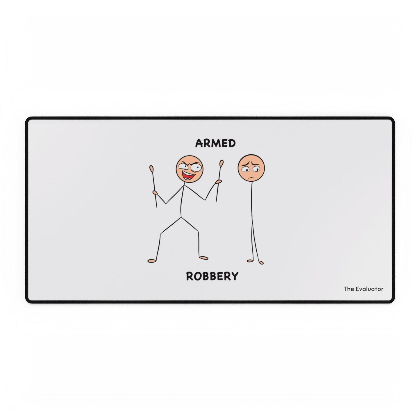 Desk Mat "Armed Robbery"