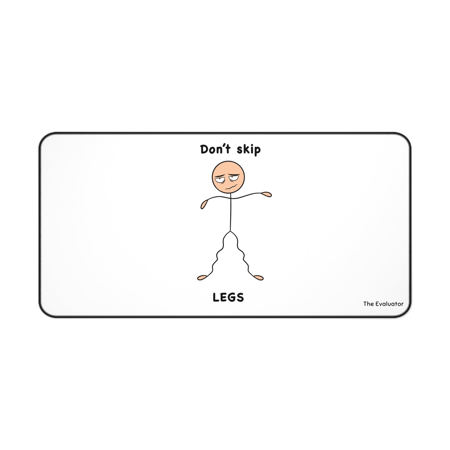 Desk Mat "Don't Skip Legs"