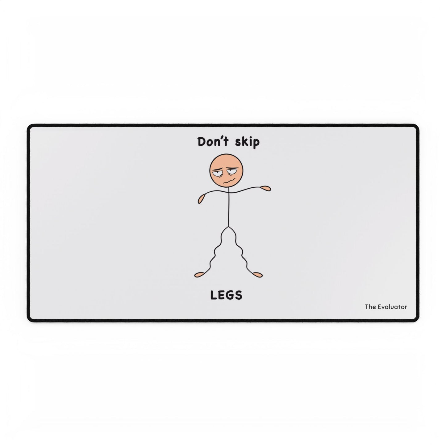 Desk Mat "Don't Skip Legs"