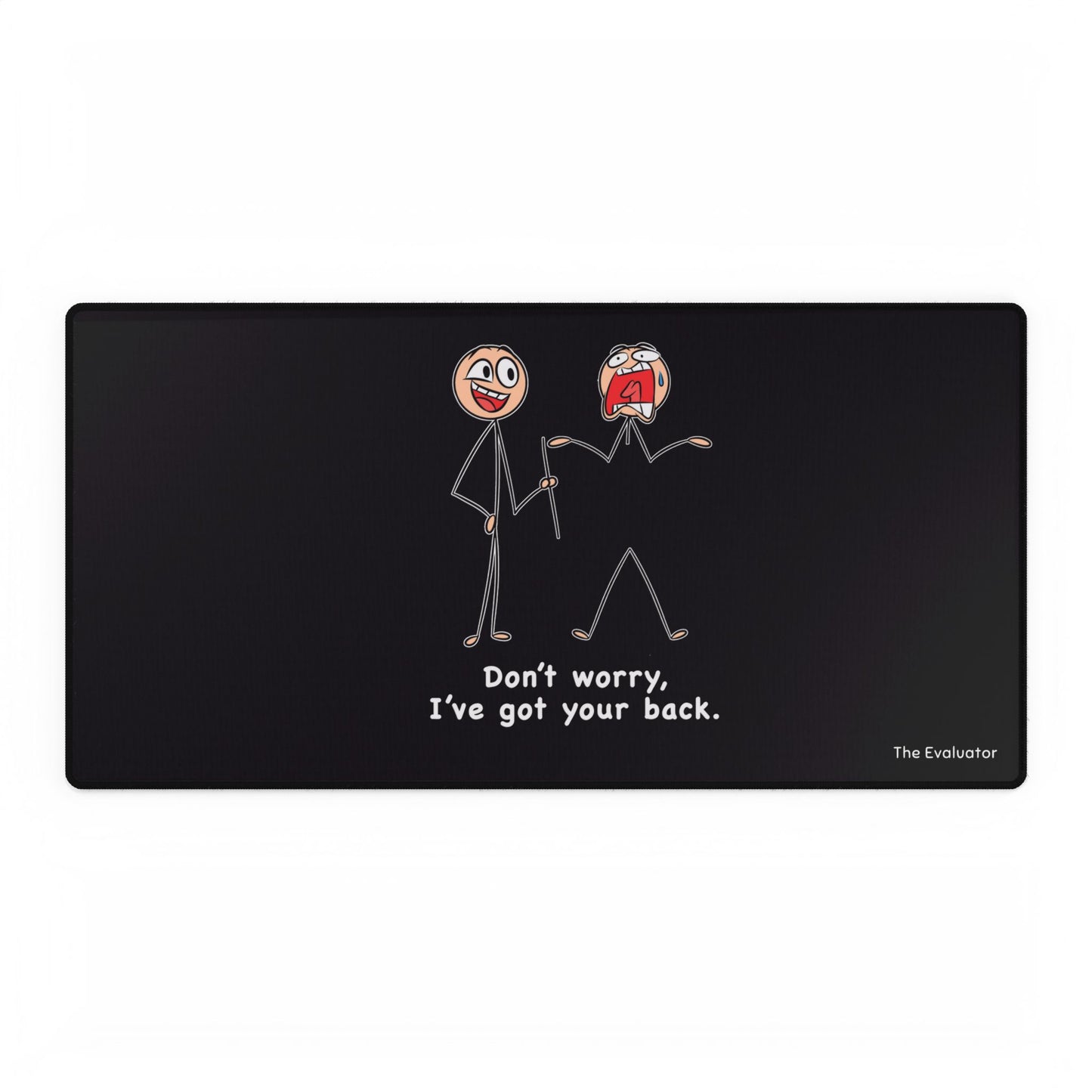 Desk Mat "Don't Worry I've get your back."