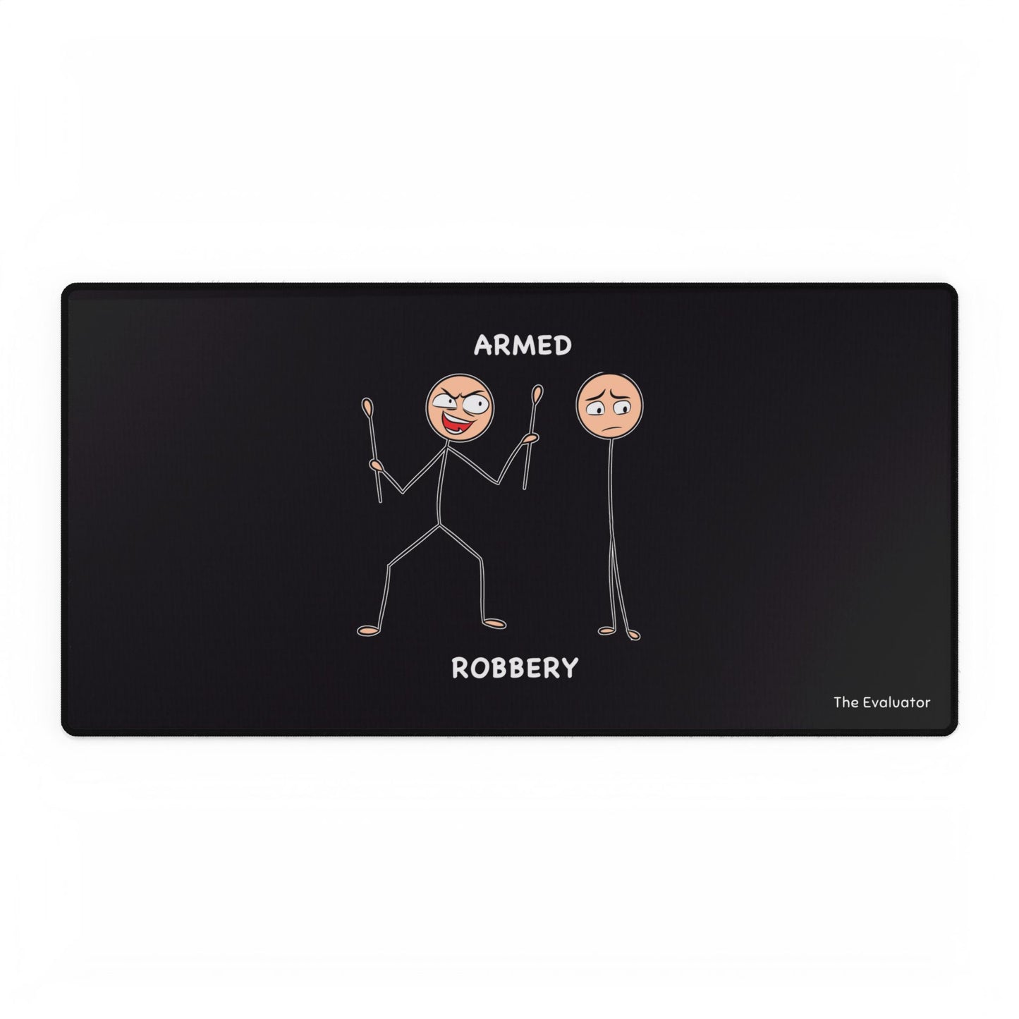 Desk Mat "Armed Robbery"