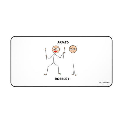 Desk Mat "Armed Robbery"