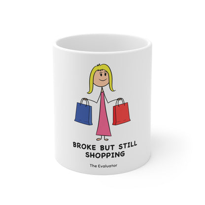 "Broke But Still Shopping" Mug