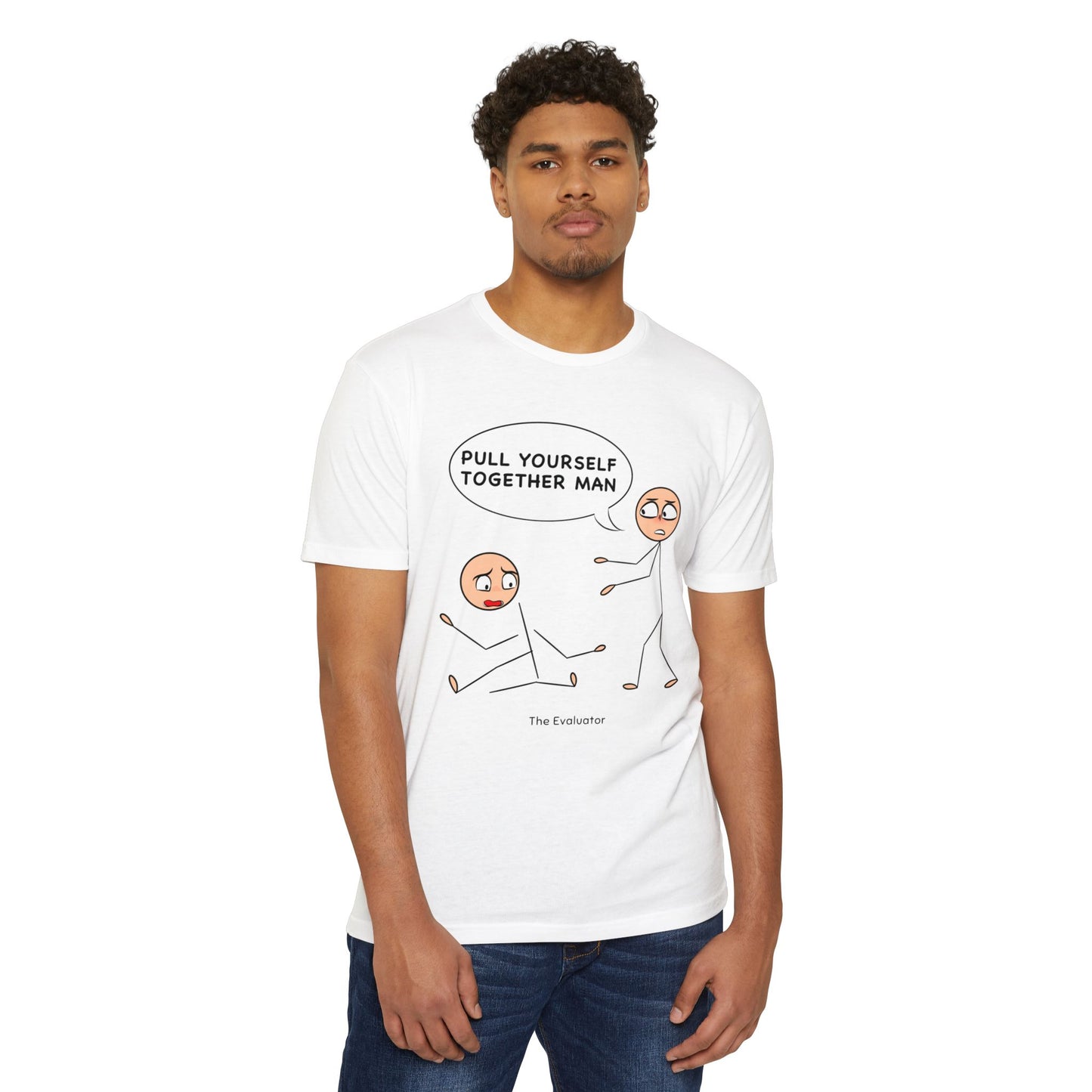 "Pull Yourself Together Man" Stickman T-Shirt (Unisex)